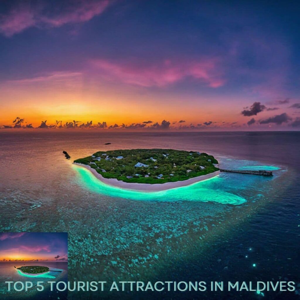 Top 5 Tourist Attractions in Maldives
