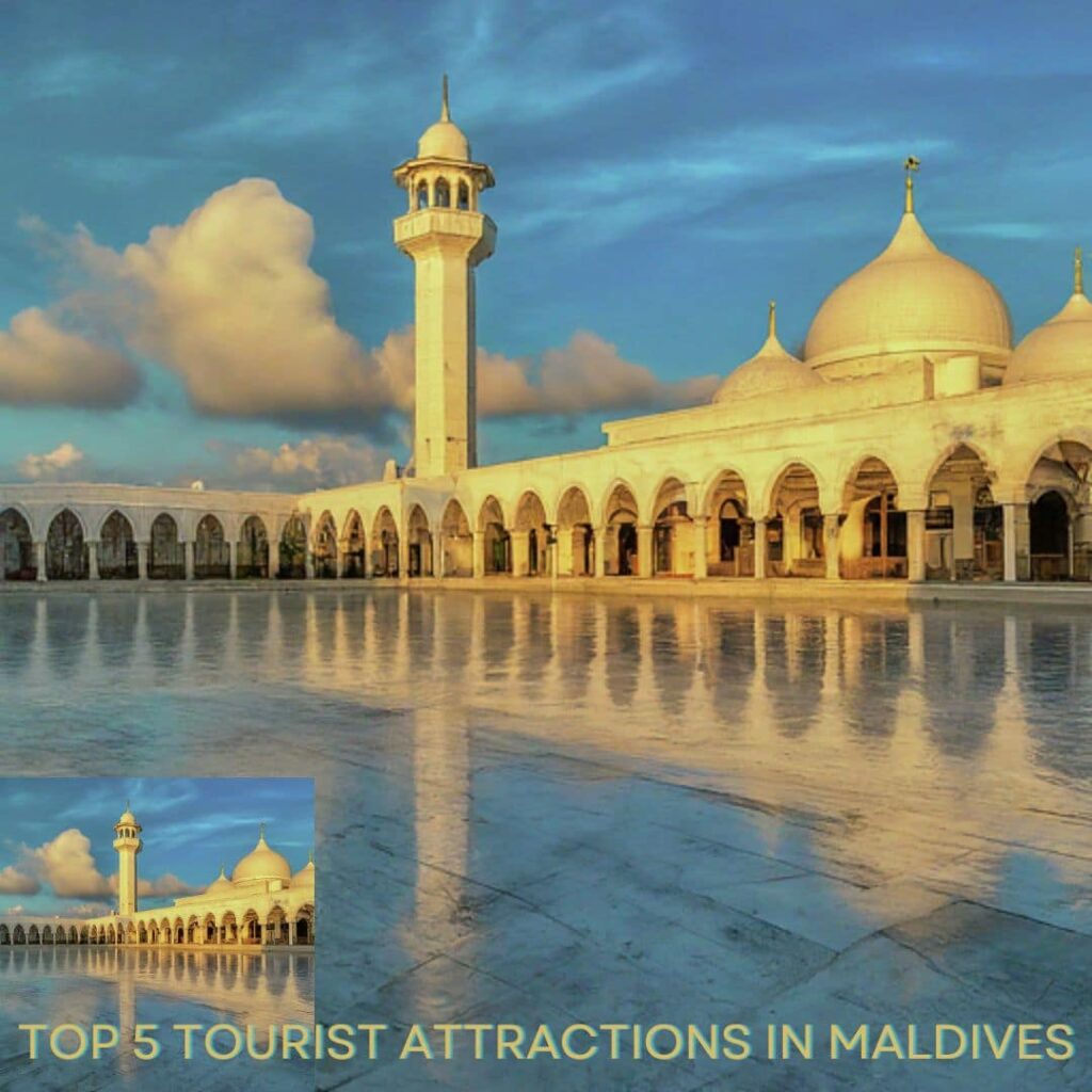 Top 5 Tourist Attractions in Maldives