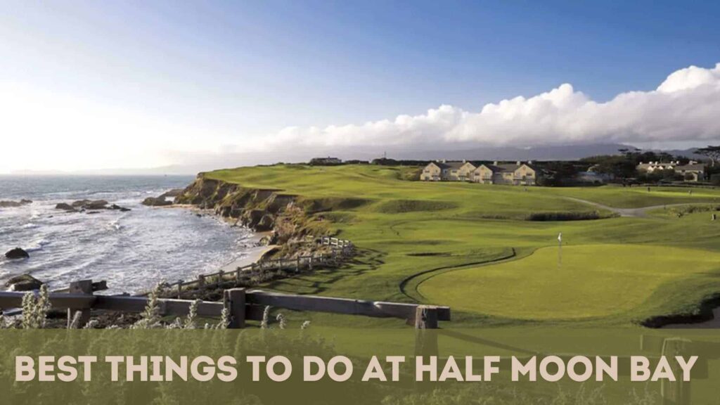 Things to Do at Half Moon Bay